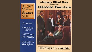 I'm On The Battlefield - Alabama Blind Boys, Clarence Fountain