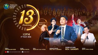 HWC 13th YEAR ANNIVERSARY SUNDAY WORSHIP SERVICE - HWC YANGON | 17 MAY 2026 | 12PM