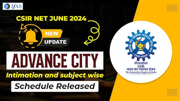 CSIR NET June 2024 | Advance City Intimations Slip Released | CSIR NET 2024 Admit Card | IFAS