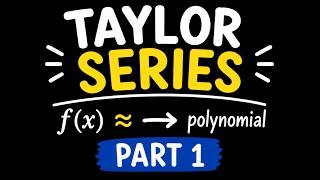How to Build a Taylor Series (Part 1)