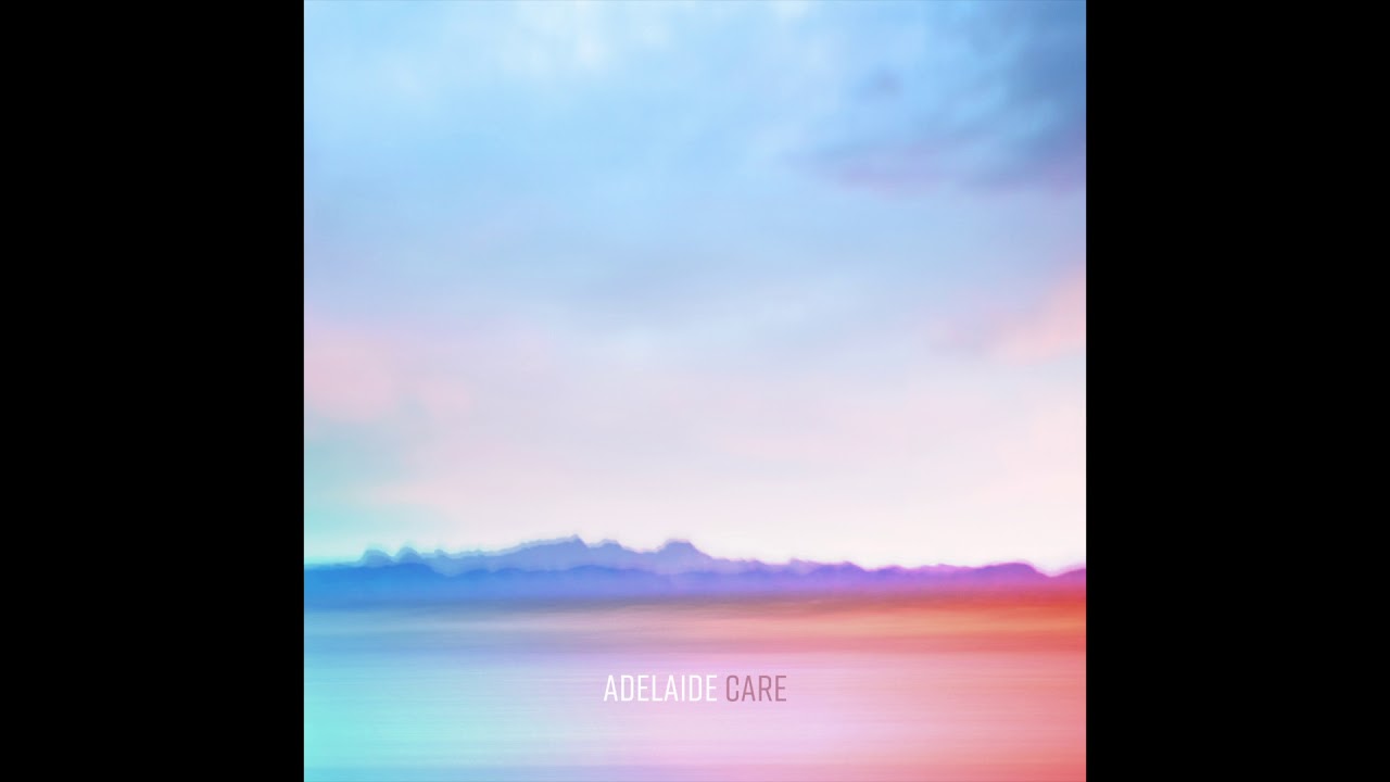 Watch Adelaide - Care (OFFICIAL AUDIO) on YouTube Watch Adelaide - Care (OFFICIAL AUDIO) on YouTube