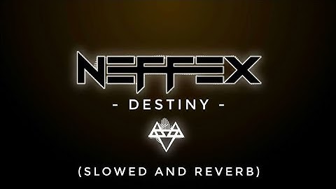 NEFFEX - Destiny 🙌 (slowed & reverb) | Feel the Reverb.