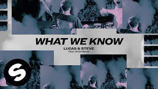 Lucas & Steve - What We Know (feat. Conor Byrne) [Official Music Video]