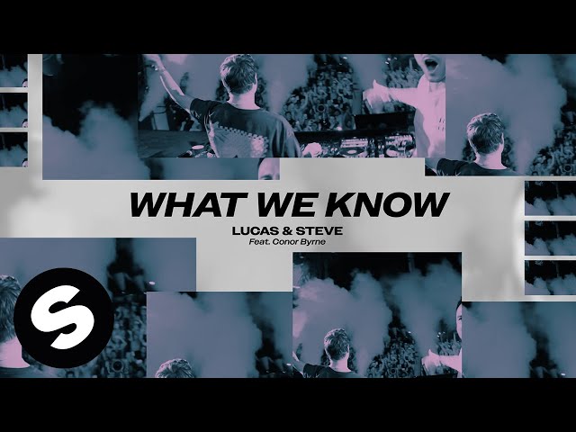 LUCAS & STEVE - WHAT WE KNOW