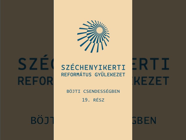 Böjti Csendességben 19. rész (2026. április 1.)