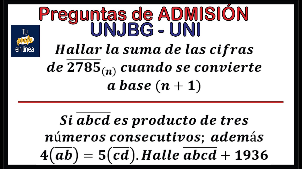 SISTEMA DE NUMERACIÓN: Problemas de Admisión (UNI - UNJBG)