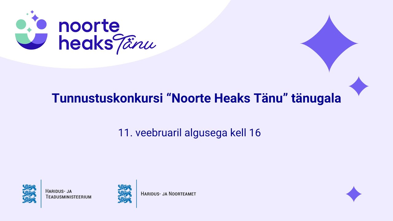 Tunnustuskonkursi “Noorte Heaks Tänu” pidulik tänugala.