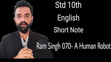 Std 10th | English | Shortnote | Ramsingh 070 - A Human Robot |