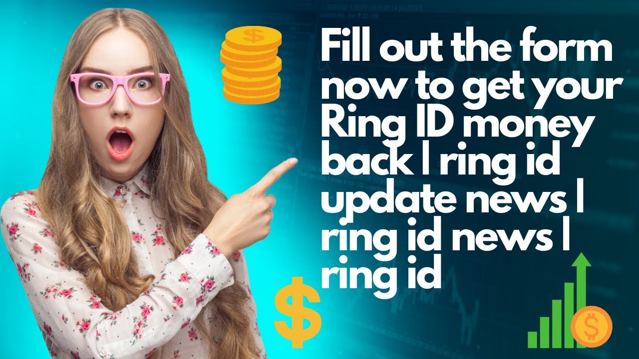 Fill out the form now to get your Ring ID money back | ring id update ...