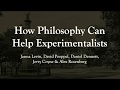 How Philosophy Can Help Experimentalists : Janna Levin et al