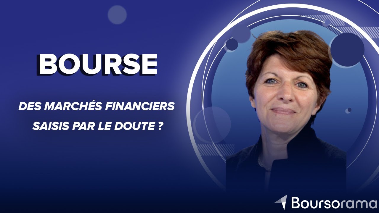 Des marchés financiers saisis par le doute ?