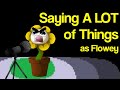 Saying a lot of things as flowey