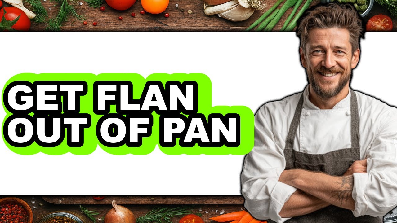 How to Get Flan Out of Pan (Easy Method)