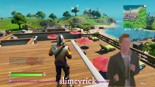 Fortnite never gonna give you up -