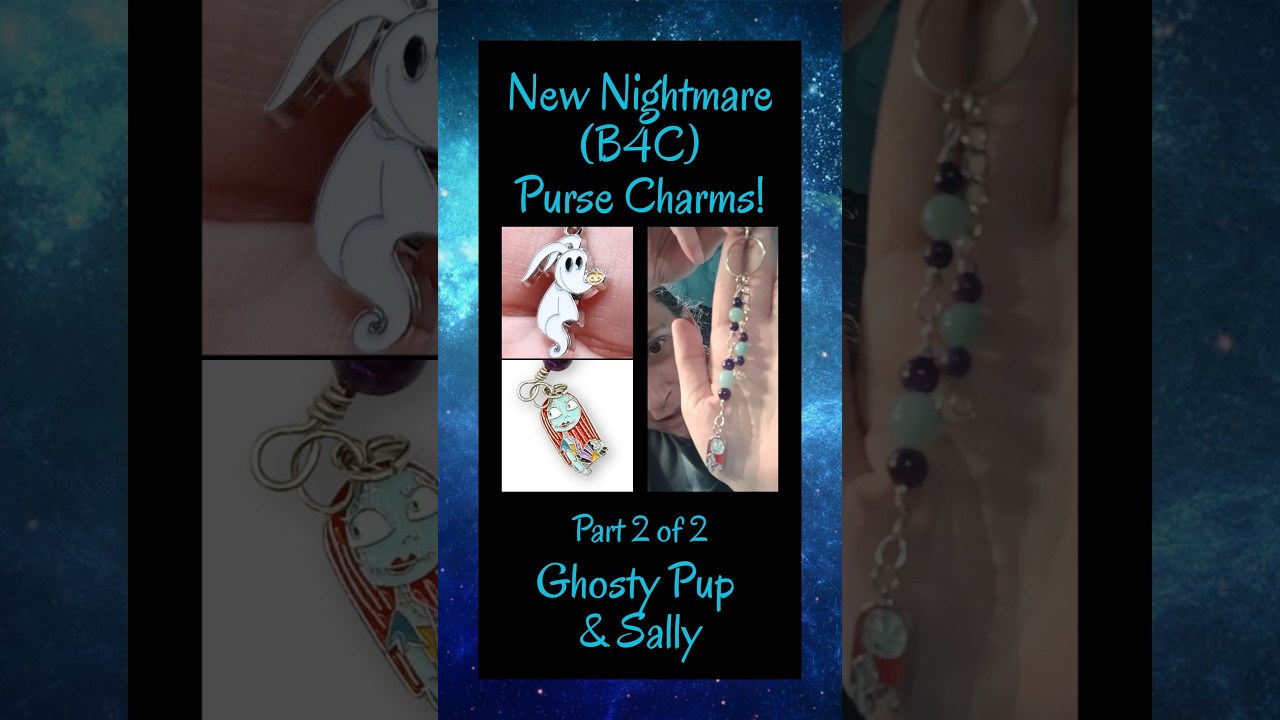 (Pt 2/2) Ghosty Pup & Sally - Showing Off My New Hand-Crafted, Nightmare B4C #pursecharms!