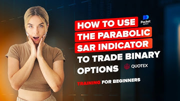 HOW TO USE PARABOLIC SAR TO TRADE BINARY OPTIONS? Training for beginners (Quotex)