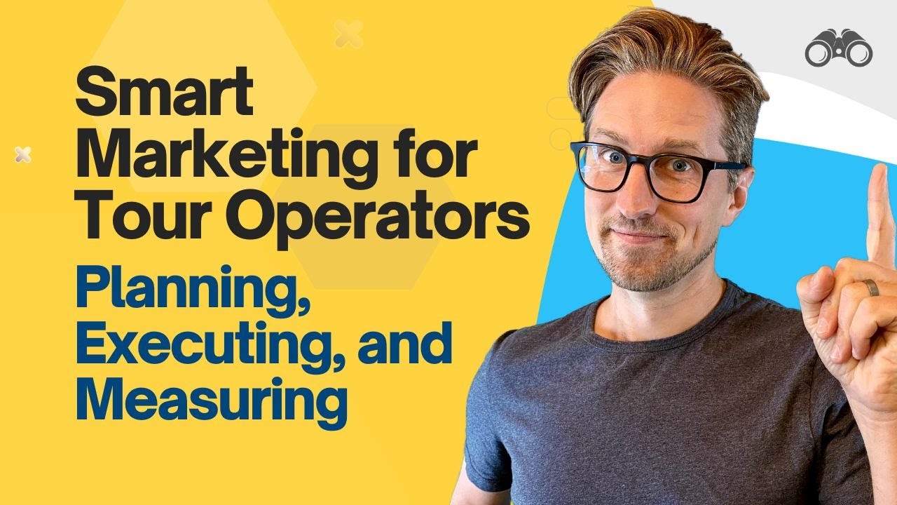 Smart Marketing for Tour Operators: Planning, Executing, & Measuring ...