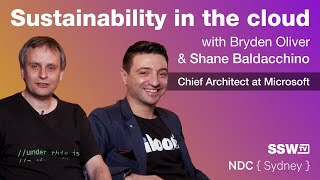 Sustainability in the cloud With Shane Baldacchino & Bryden Oliver | NDC Sydney 2022