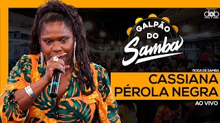 Cassiana Perola Negra na Roda de Samba no @galpaodosambaoficial  - Abr/22