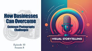 How Businesses Can Overcome Common Photography Challenges