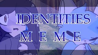 Identities | Animation meme