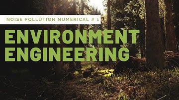 ENVIRONMENT ENGINEERING// NOISE POLLUTION NUMERICAL