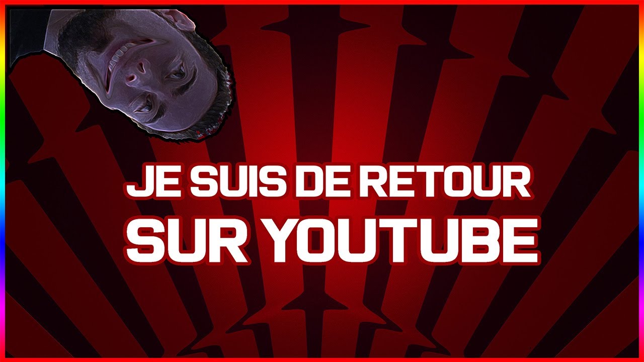 IL EST DE RETOUR SUR YOUTUBE YouTube