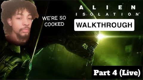 Alien Isolation Walkthrough|Part 4 (LIVE) PS5
