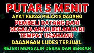 5 MENIT DAGANGAN LUDES TERJUAL ✅ AYAT KERAS PELARIS DAGANGAN,PEMBELI DATANG DARI SEGALAH ARAH