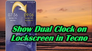 Show Dual Clock on Lockscreen in Tecno screenshot 3