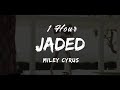 (1 Hour) Miley Cyrus - Jaded (Backyard Sessions Lyrics / Letra Video)