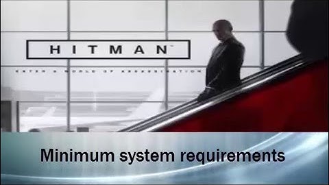 Hitman 2016 video game Minimum and Recommended requirements HD