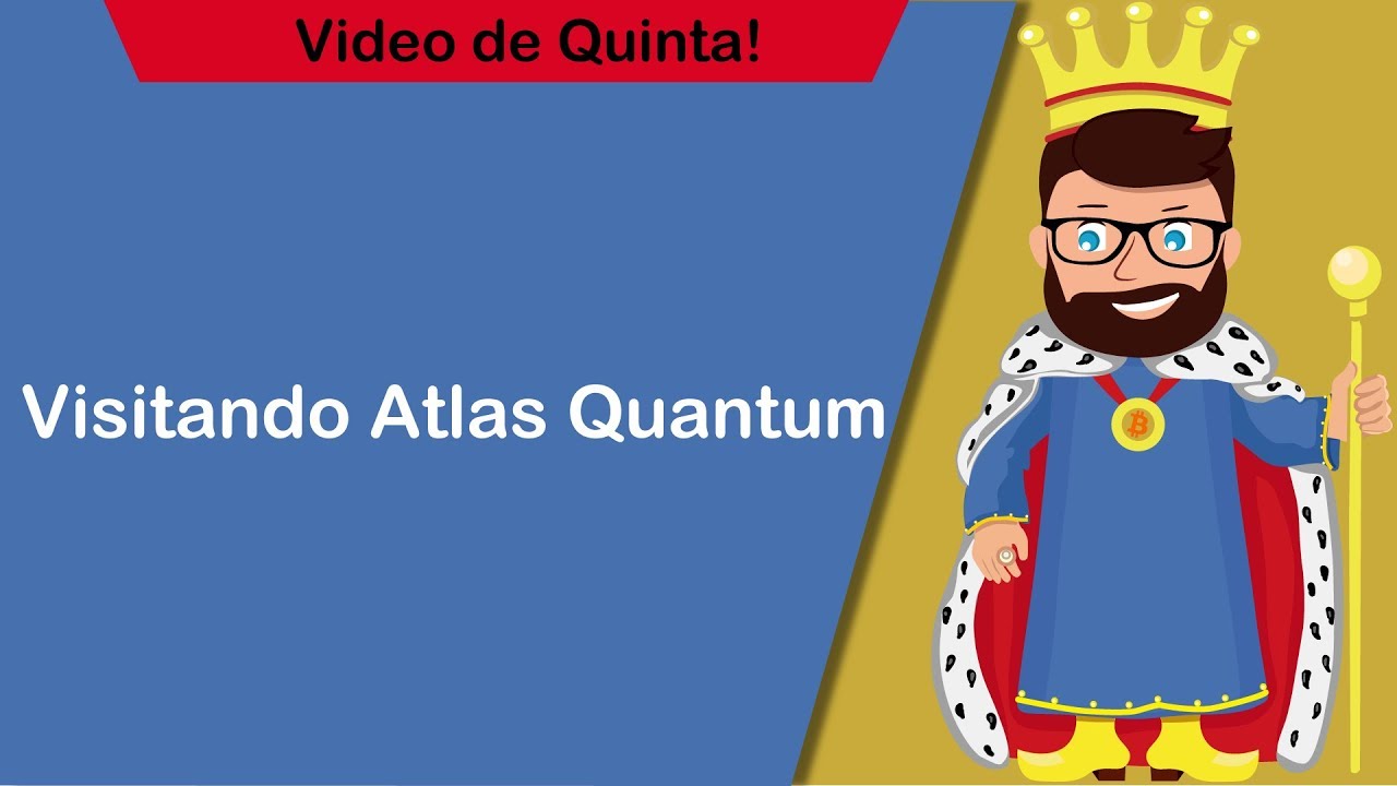 Video de Quinta | Visitando  Atlas Quantum por Elquer Carlos (ReiDoCoin) | Atlas Auditoria
