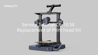 Service Tutorial Cr-10 Se Replacement Of Print Head Kit