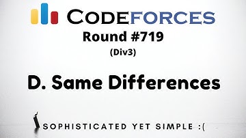 D. Same Differences | Codeforces Round #719 (Div. 3) | Logical one lol
