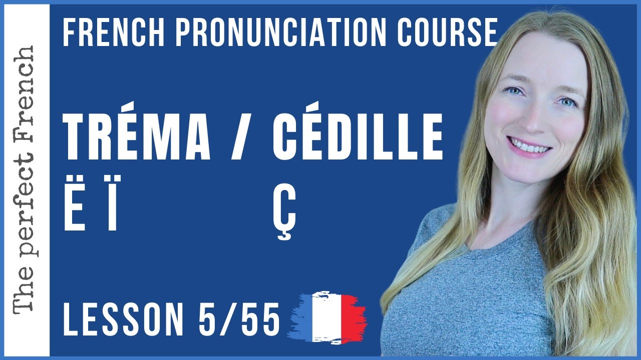 Lesson 5 Trema E I And C Cedille Pronunciation Course Youtube