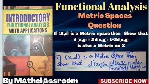 If (X,d) is a Metric space then Show that d`(x,y)= 2d(x,y)/1+2d(x,y) is also a Metric on X