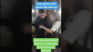 Polis Gücünə Idarə Olunan Ölkə Belə Olur