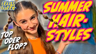 ILIAS WELT - ☀️ Summer Hairstyles *Top oder Flop*