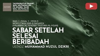 Download Lagu 244. SABAR SETELAH SELESAI BERIBADAH | Tadzkiratus saami' | Ust Muhammad Nuzul Dzikri MP3