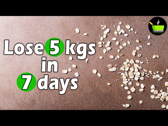 Lose 5 Kgs in 7 Days | Easy Diet Plan To Lose Weight Fast | Indian Diet Plan | Oats Recipes | She Cooks