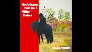 Shallowater - God's Gonna Give You A Million Dollars (2025) Full Album