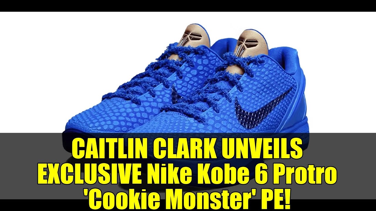 CAITLIN CLARK UNVEILS EXCLUSIVE Nike Kobe 6 Protro 'Cookie Monster