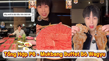 Thánh Đớp Tổng Hợp Phần 8 | Thử Thách Mukbang Tất Cả Các Quán Buffet Bò Wagyu Và Cái Kết Bất Ngờ