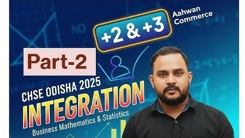 Integration -2 | Class 12 Commerce Mathematics | CHSE Odisha
