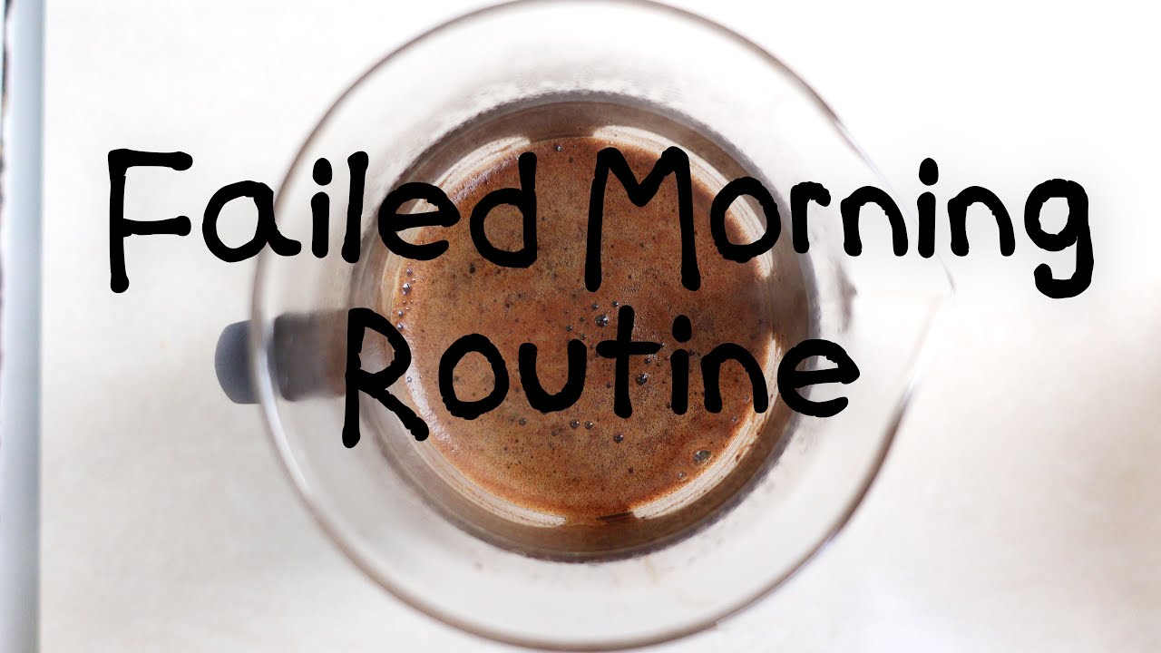 Failing Routine Why your morning routine is failing - YouTube