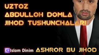 Abror muhtor Ali AShror va Abdulloh Domla Jihod Tushunchalari