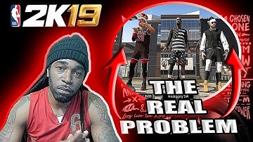 LETS EXPOSE THE REAL PROBLEM WITH NBA 2K19
