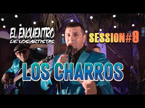 LOS CHARROS SESSION #9 - EL ENCUENTRO DE LOS ARTISTAS