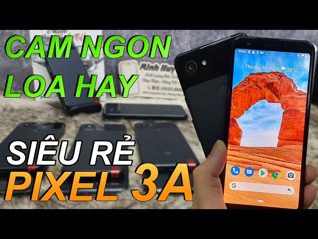 Điện Thoại Giá Rẻ || Google Pixel 3a Chính Hãng Giá Rẻ